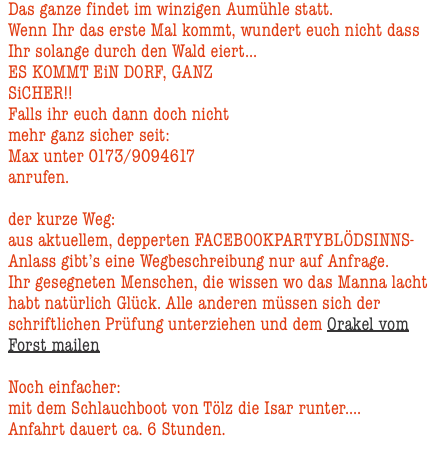 Das ganze findet im winzigen Aum&uuml;hle statt.  Wenn Ihr das erste